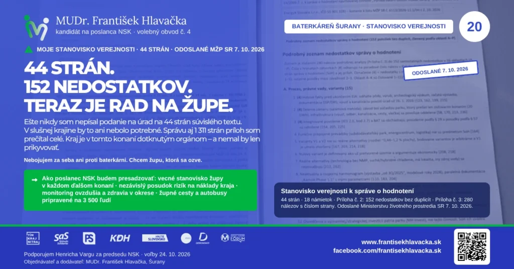 Aktuality MUDr. František Hlavačka – Baterkáreň Šurany: stanovisko verejnosti k správe o hodnotení – 44 strán, 18 námietok, 152 nedostatkov bez duplicít, 280 nálezov; odoslané Ministerstvu životného prostredia SR 7. 10. 2026. Teraz je rad na župe.